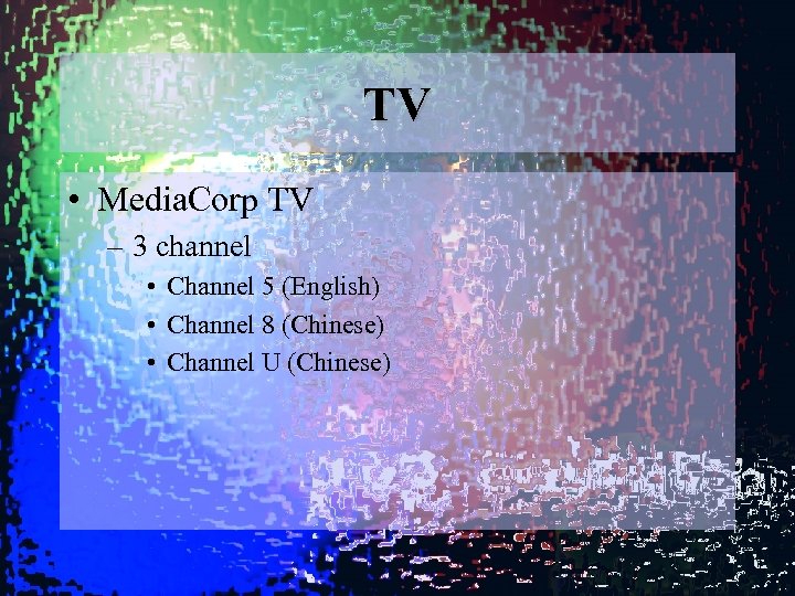 TV • Media. Corp TV – 3 channel • Channel 5 (English) • Channel