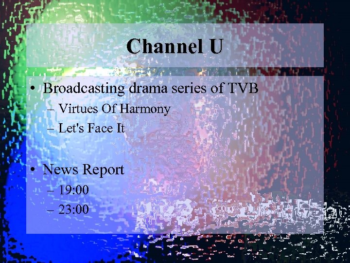 Channel U • Broadcasting drama series of TVB – Virtues Of Harmony – Let's