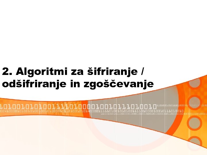 2. Algoritmi za šifriranje / odšifriranje in zgoščevanje 