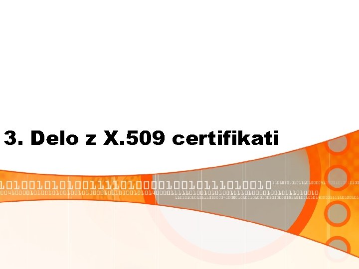 3. Delo z X. 509 certifikati 
