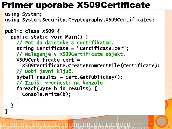 Primer uporabe X 509 Certificate using System; using System. Security. Cryptography. X 509 Certificates;