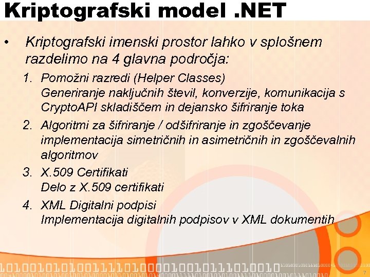 Kriptografski model. NET • Kriptografski imenski prostor lahko v splošnem razdelimo na 4 glavna