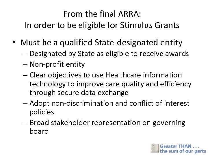 From the final ARRA: In order to be eligible for Stimulus Grants • Must