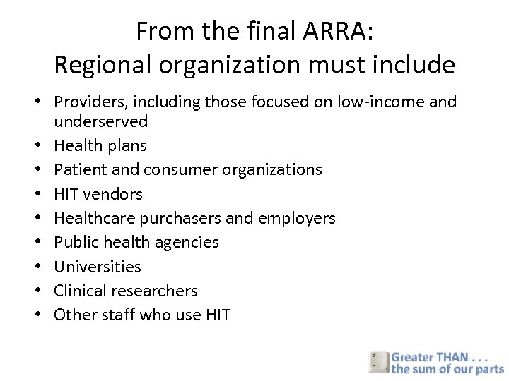 From the final ARRA: Regional organization must include • Providers, including those focused on