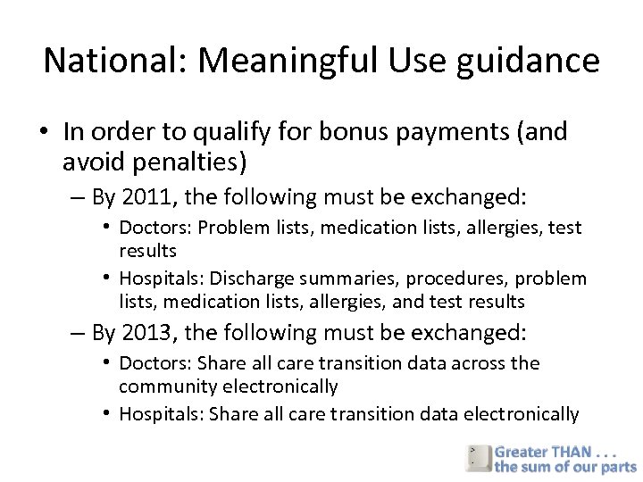 National: Meaningful Use guidance • In order to qualify for bonus payments (and avoid