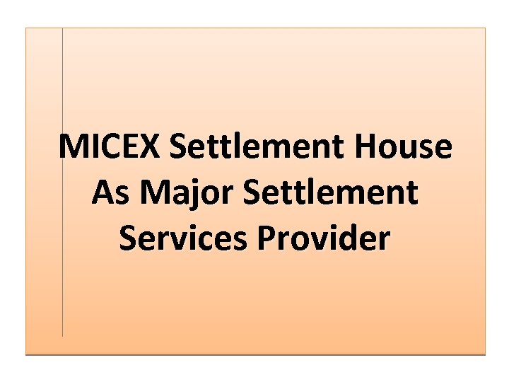 MICEX Settlement House As Major Settlement Services Provider 