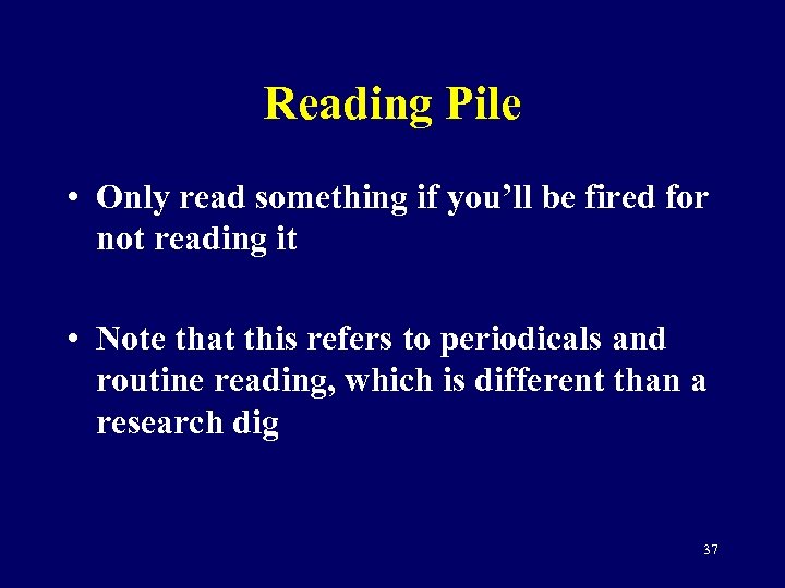 Reading Pile • Only read something if you’ll be fired for not reading it