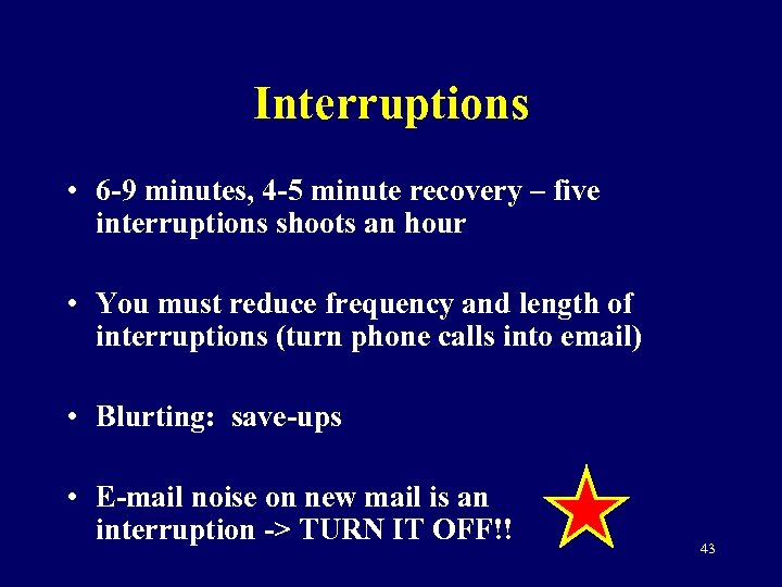 Interruptions • 6 -9 minutes, 4 -5 minute recovery – five interruptions shoots an