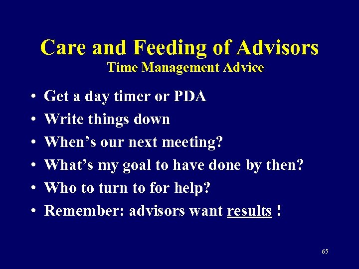 Care and Feeding of Advisors Time Management Advice • • • Get a day