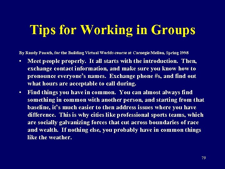 Tips for Working in Groups By Randy Pausch, for the Building Virtual Worlds course