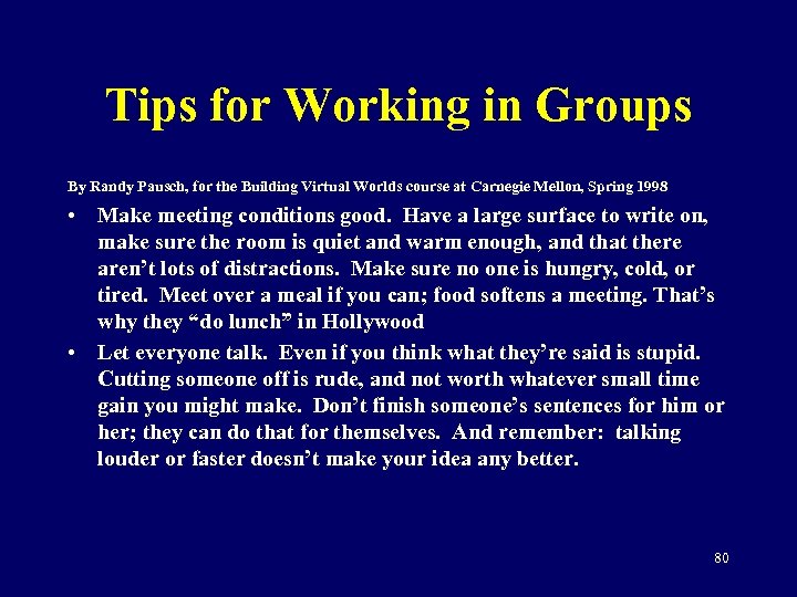 Tips for Working in Groups By Randy Pausch, for the Building Virtual Worlds course