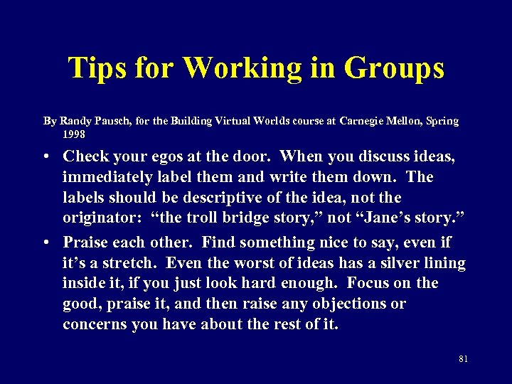 Tips for Working in Groups By Randy Pausch, for the Building Virtual Worlds course