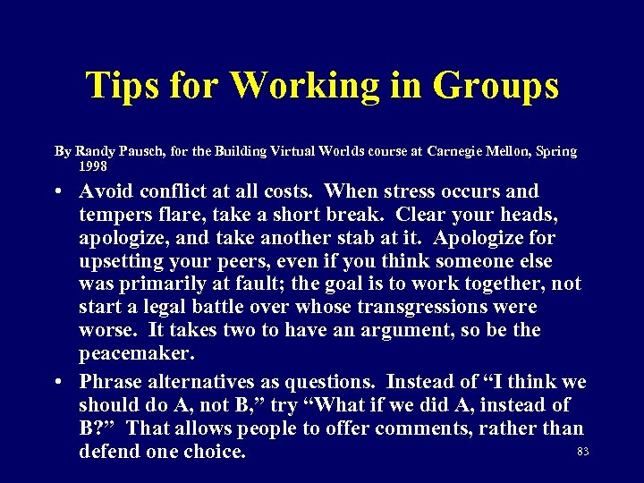 Tips for Working in Groups By Randy Pausch, for the Building Virtual Worlds course