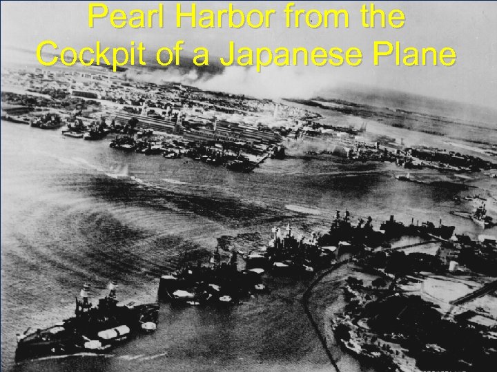 Pearl Harbor from the Cockpit of a Japanese Plane 