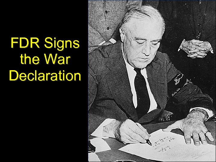 FDR Signs the War Declaration 