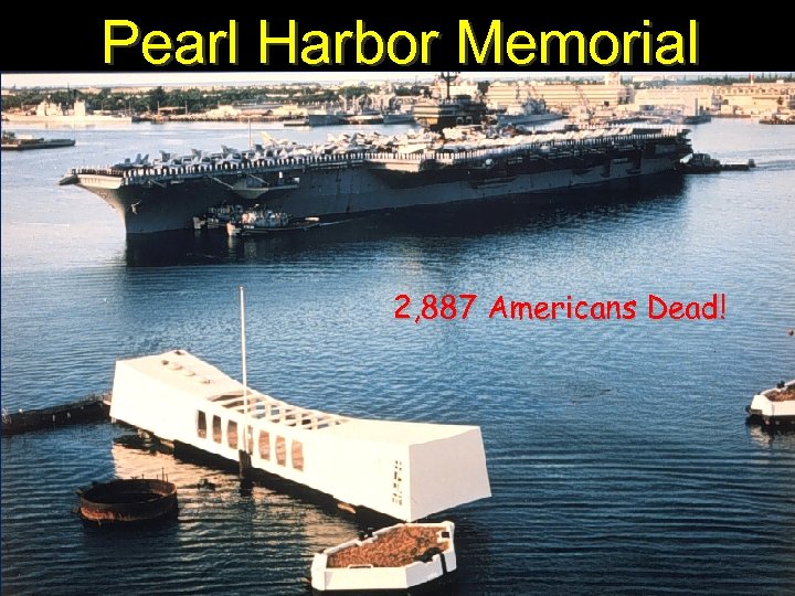 Pearl Harbor Memorial 2, 887 Americans Dead! 