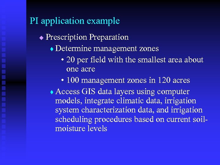 PI application example u Prescription Preparation t Determine management zones • 20 per field