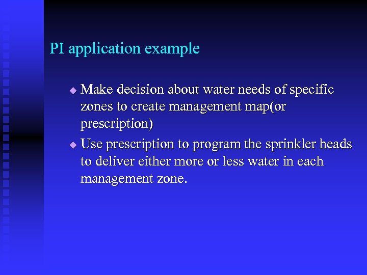 PI application example Make decision about water needs of specific zones to create management