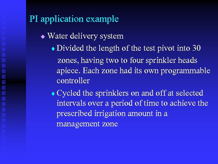 PI application example u Water delivery system t Divided the length of the test