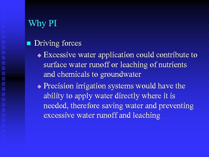Why PI n Driving forces u Excessive water application could contribute to surface water