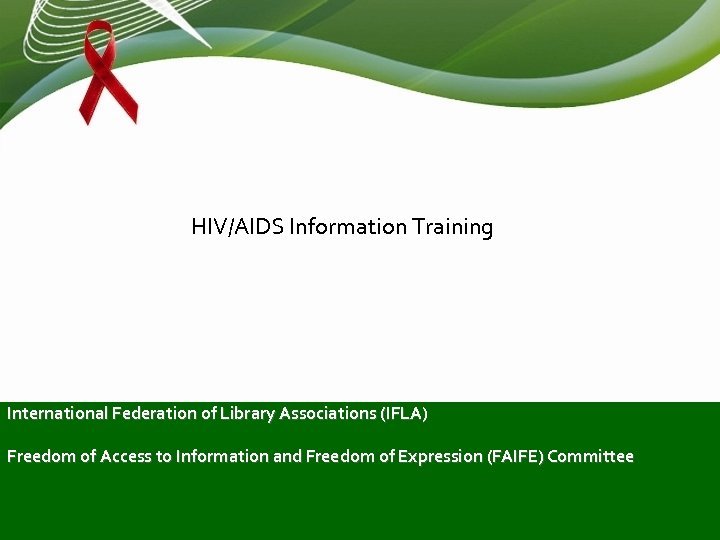 HIV/AIDS Information Training International Federation of Library Associations (IFLA) Freedom of Access to Information