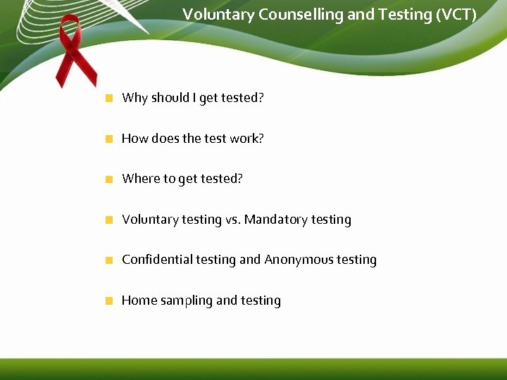 Voluntary Counselling and Testing (VCT) Why should I get tested? How does the test