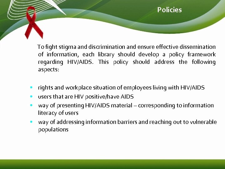 Policies To fight stigma and discrimination and ensure effective dissemination of information, each library