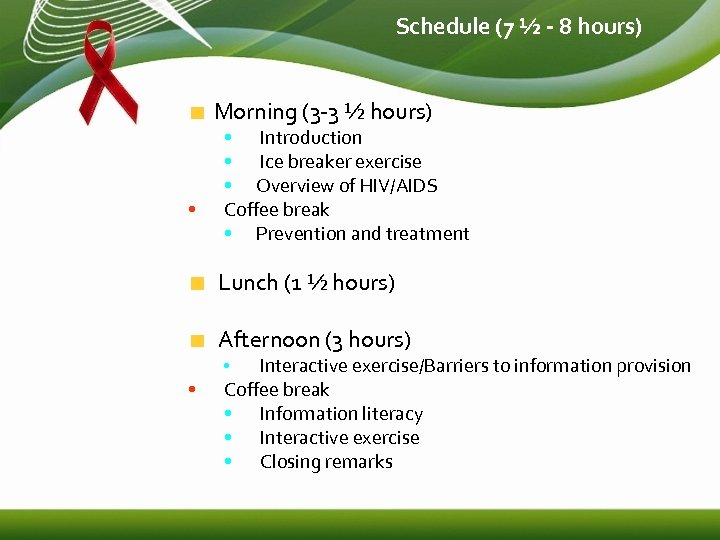Schedule (7 ½ - 8 hours) Morning (3 -3 ½ hours) • Introduction •