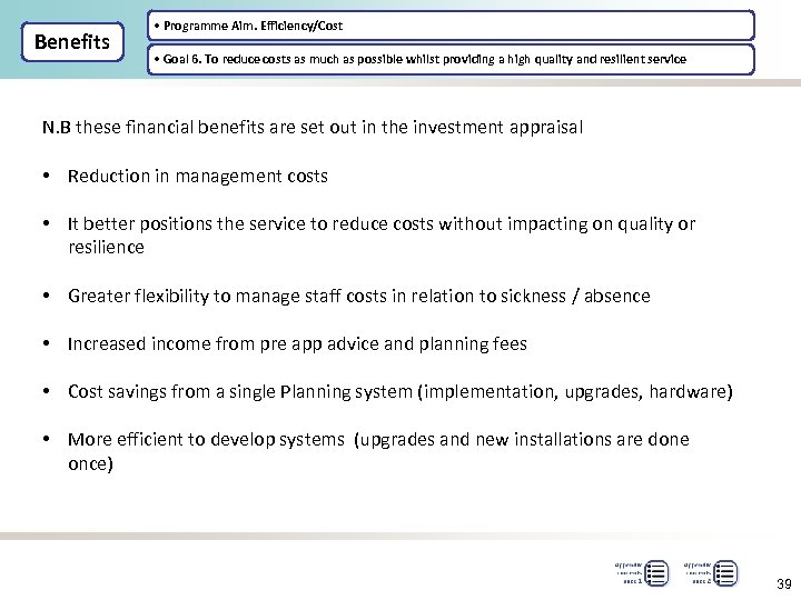 Benefits • Programme Aim. Efficiency/Cost • Goal 6. To reduce costs as much as