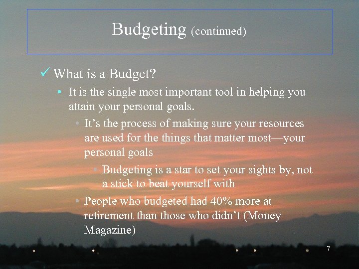 Budgeting (continued) ü What is a Budget? • It is the single most important
