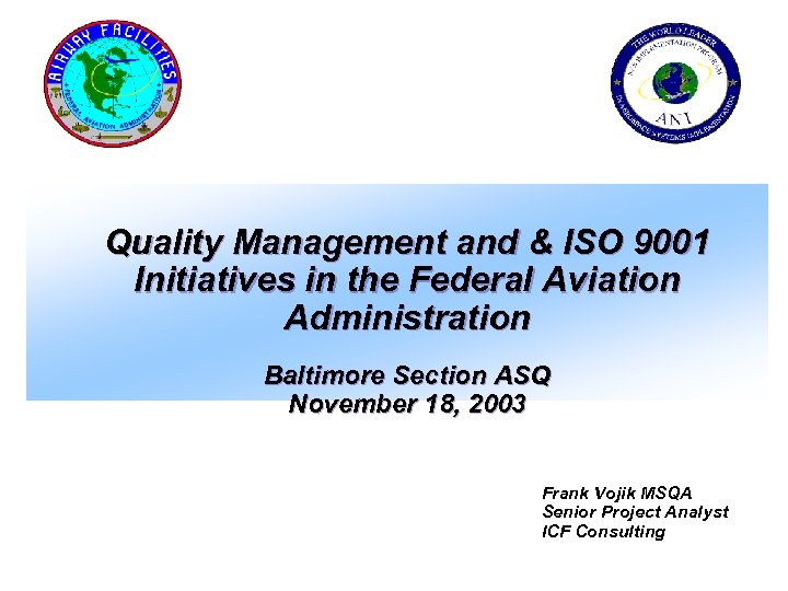 Quality Management and & ISO 9001 Initiatives in the Federal Aviation Administration Baltimore Section