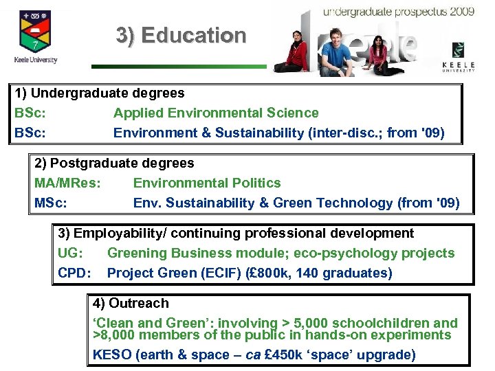 3) Education 1) Undergraduate degrees BSc: Applied Environmental Science BSc: Environment & Sustainability (inter-disc.