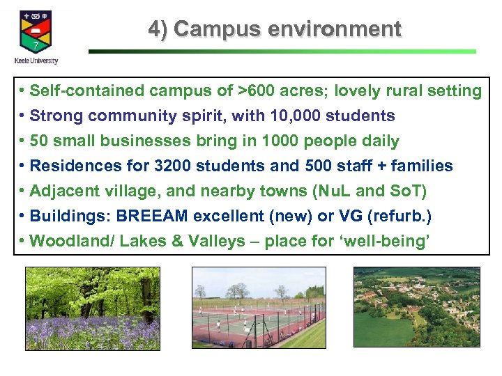 4) Campus environment • Self-contained campus of >600 acres; lovely rural setting • Strong