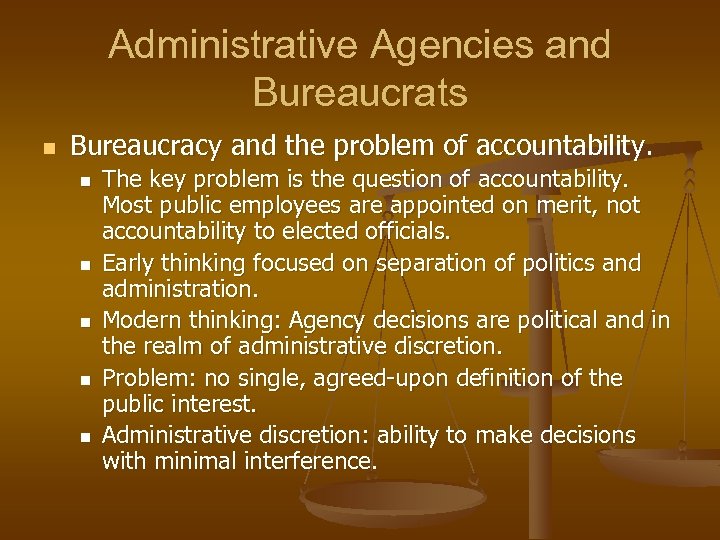 Administrative Agencies and Bureaucrats n Bureaucracy and the problem of accountability. n n n