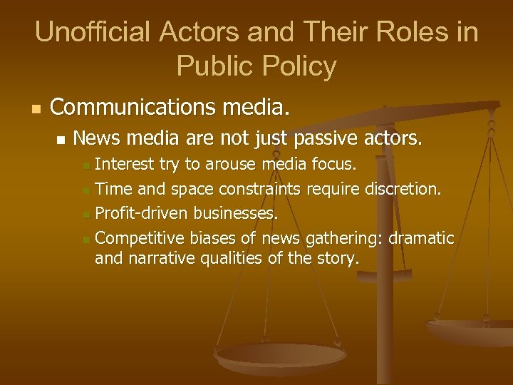 Unofficial Actors and Their Roles in Public Policy n Communications media. n News media