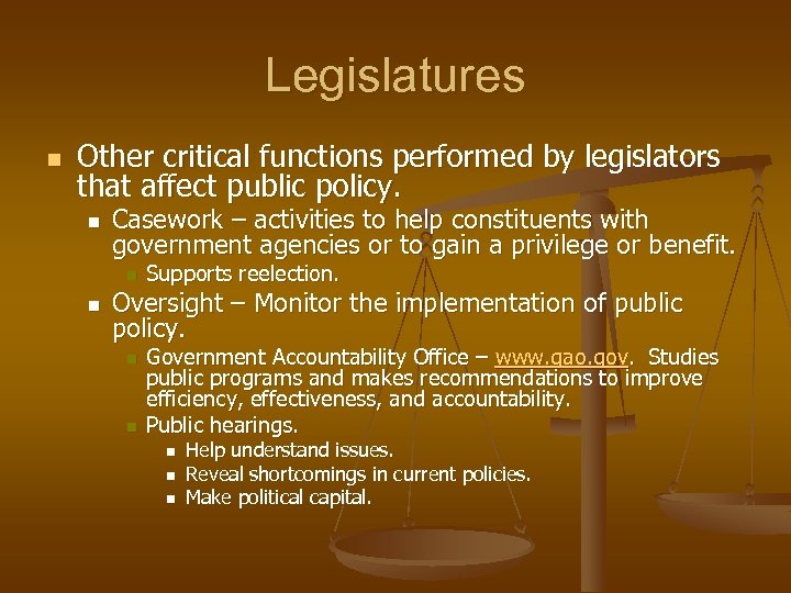 Legislatures n Other critical functions performed by legislators that affect public policy. n Casework