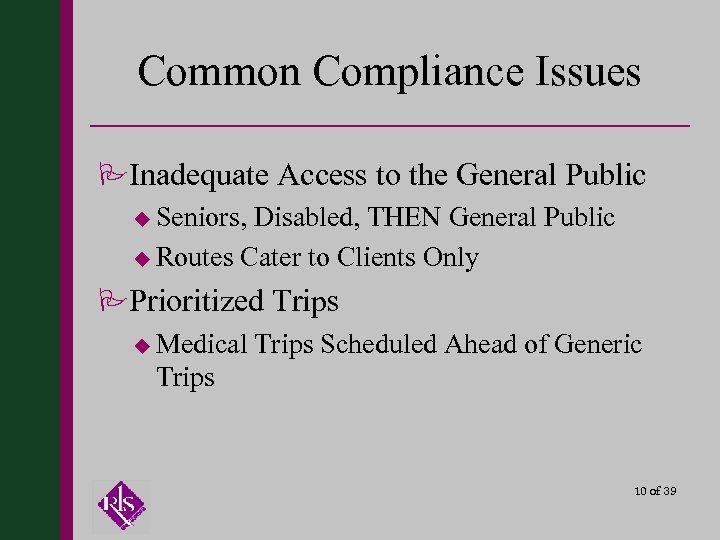 Common Compliance Issues PInadequate Access to the General Public u Seniors, Disabled, THEN General