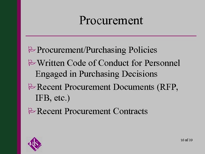 Procurement PProcurement/Purchasing Policies PWritten Code of Conduct for Personnel Engaged in Purchasing Decisions PRecent