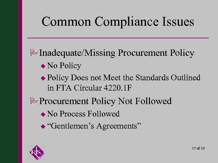 Common Compliance Issues PInadequate/Missing Procurement Policy u No Policy u Policy Does not Meet