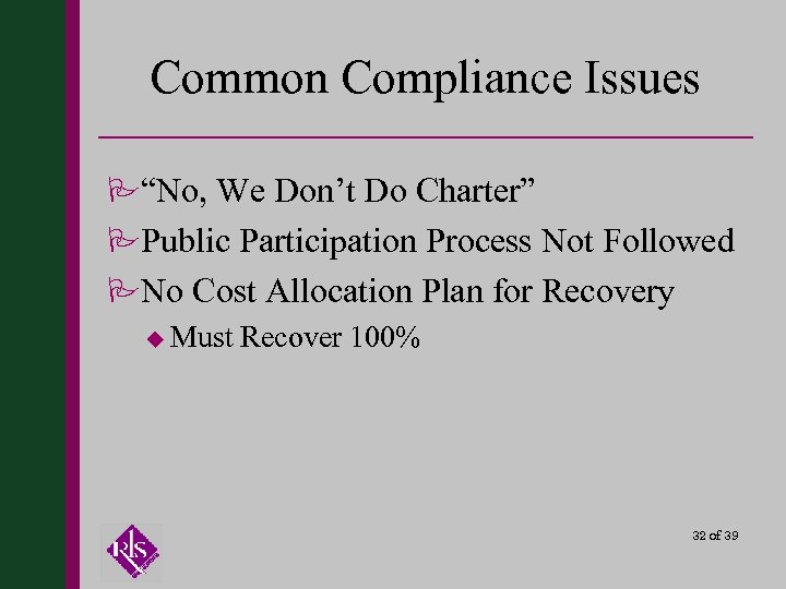 Common Compliance Issues P“No, We Don’t Do Charter” PPublic Participation Process Not Followed PNo