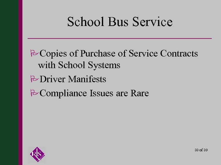 School Bus Service PCopies of Purchase of Service Contracts with School Systems PDriver Manifests