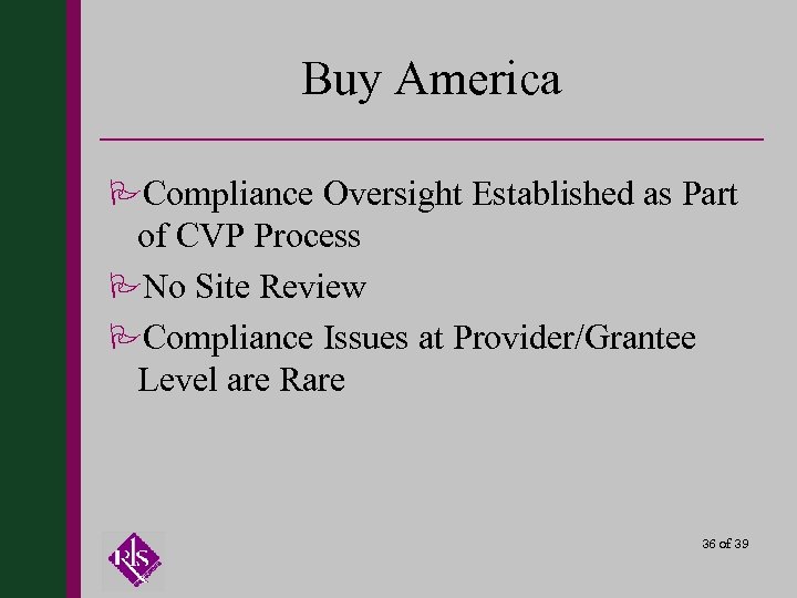 Buy America PCompliance Oversight Established as Part of CVP Process PNo Site Review PCompliance