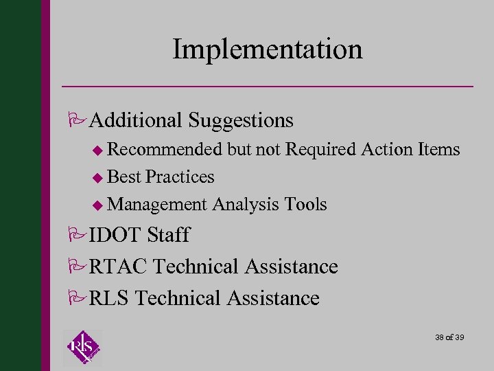 Implementation PAdditional Suggestions u Recommended but not Required Action Items u Best Practices u