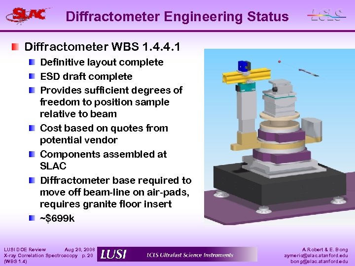 Diffractometer Engineering Status Diffractometer WBS 1. 4. 4. 1 Definitive layout complete ESD draft