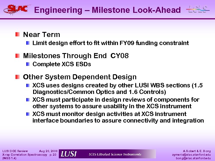 Engineering – Milestone Look-Ahead Near Term Limit design effort to fit within FY 09