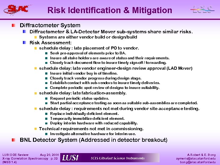 Risk Identification & Mitigation Diffractometer System Diffractometer & LA-Detector Mover sub-systems share similar risks.