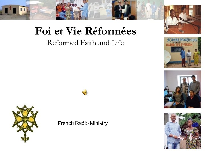 Foi et Vie Réformées Reformed Faith and Life French Radio Ministry 
