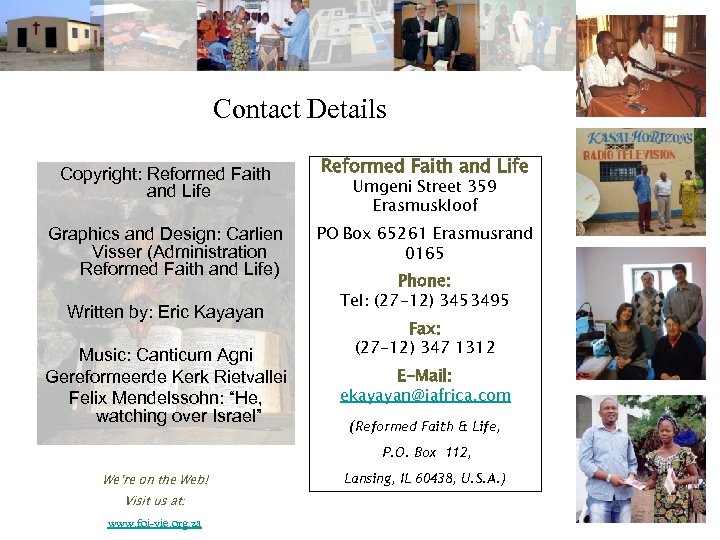 Contact Details Copyright: Reformed Faith and Life Graphics and Design: Carlien Visser (Administration Reformed