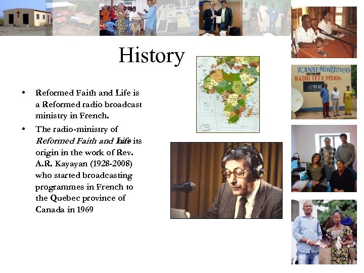 History • • Reformed Faith and Life is a Reformed radio broadcast ministry in