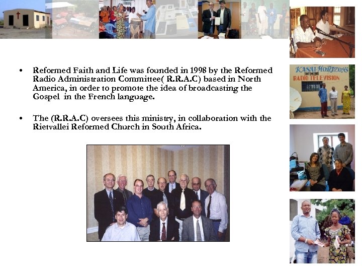  • Reformed Faith and Life was founded in 1998 by the Reformed Radio
